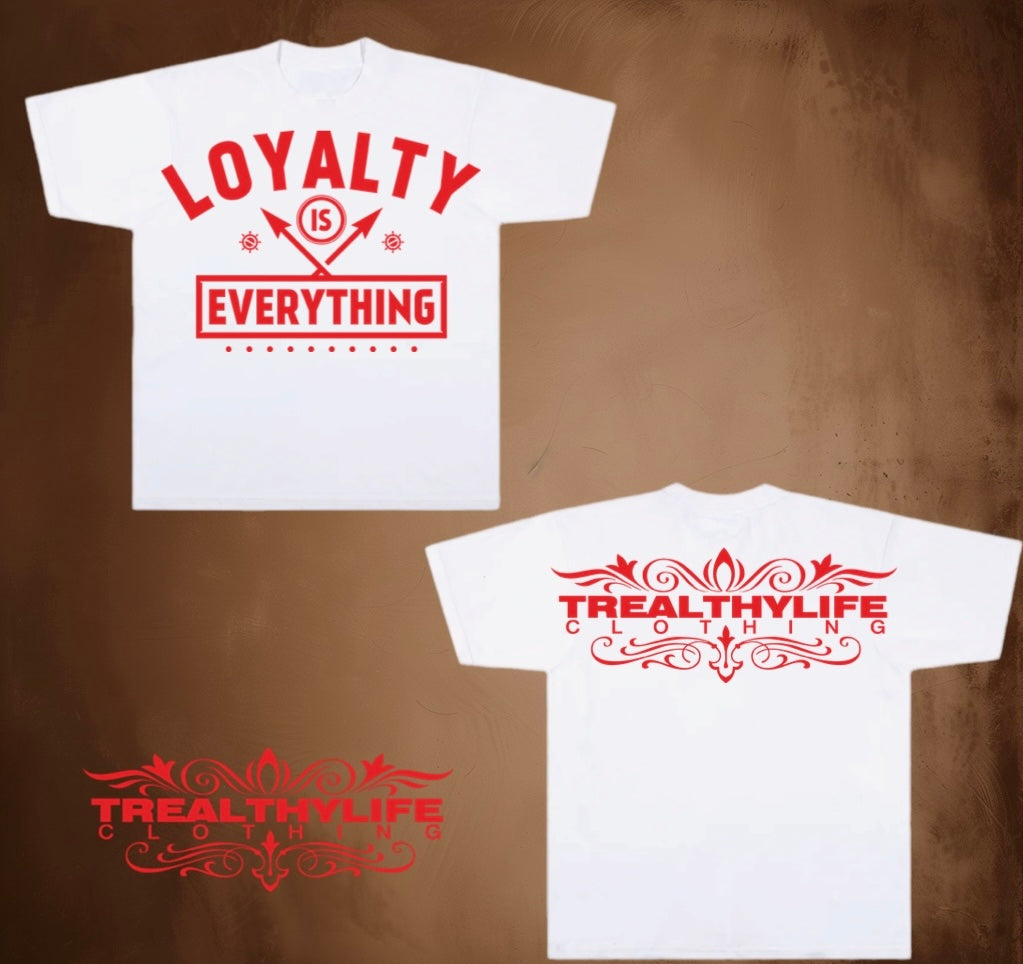 Loyalty is Everything Tee