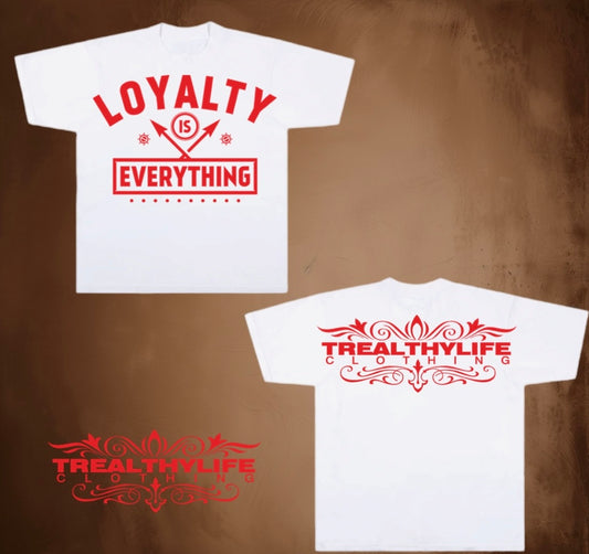 Loyalty is Everything Tee